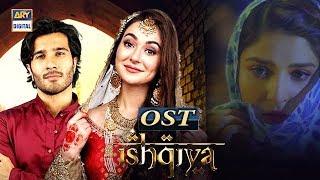 Ishqiya OST  Asim Azhar  Feroze Khan  Ramsha Khan  Hania Amir  ARY Digital Drama