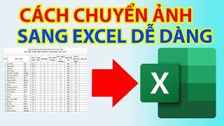 Cách Chuyển File Ảnh Sang Excel Dễ Dàng