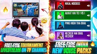 FREE FIRE TOURNAMENT LIVESTREAM ON TV CHANNEL  FREE FIRE INDIA NEW VOICE PACKS