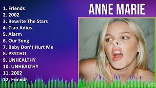 Anne Marie 2024 MIX Favorite Songs - Friends 2002 Rewrite The Stars Ciao Adios