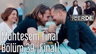 İçerde 39. Bölüm Final - Muhteşem Final