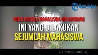 VIDEO UIN BANDUNG-Ini yang Dilakukan Sejumlah Mahasiswa di Lokasi Aksi Asusila Itu