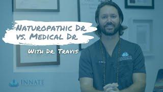 Naturopathic doctor vs.  Medical doctor... whats the difference?