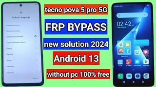 tecno pova 5 pro frp bypass  all tecno frp unlock new solution 2024 Android 13 without pc