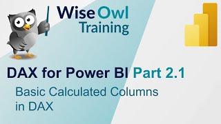 DAX for Power BI Part 2.1 - Basic Calculated Columns in DAX