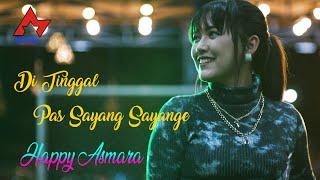 Happy Asmara - Ditinggal Pas Sayang Sayange  Dangdut OFFICIAL