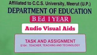 Teacher teaching and technology b.ed 1st year asignment in english  Audio Visual Aids