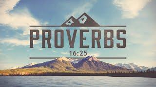 There Is A Way That Seems Right To A Man - Proverbs 1625