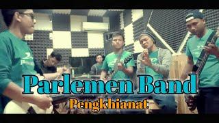 Parlemen Band - Pengkhianat Official video clip