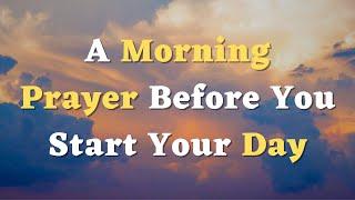 A Morning Prayer Before you Start Your Day - God In Your Loving Care I Entrust this Day - New Year