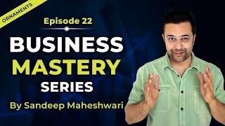 EP 22 of 40 - Business Mastery Series  By Sandeep Maheshwari  Hindi