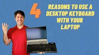 Laptop Keyboard Vs Desktop Keyboard 4 Reasons You Need One