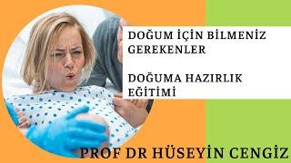 DOĞUMA HAZIRLIK EĞİTİMİ  Doğum eylemi  Zor Doğum Normal Doğum Prof Dr Hüseyin CENGİZ