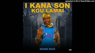 BOUBA BUZZ - I KANA SON KOU LAMAI - by LIL BEN