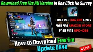 How to Download Free Fire New Update OB40 Apk+Obb & Free fireX86 Normal Version + Amazon Version