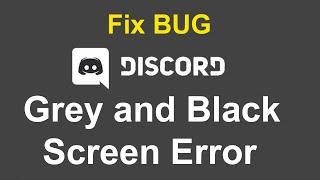 How to fix Discord Grey and Black Screen error