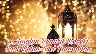 4. Amalan Terbaik Penarik Rezeki Saat Bulan Suci Ramadhan.