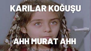 Ahh Murat Ahh  Karılar Koğuşu