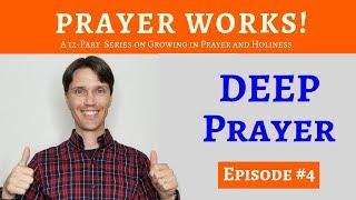 DEEP Prayer How to Pray More deeply with God Episode 5