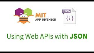App Inventor2 Using Web APIs with JSON