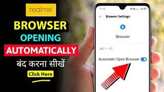 Realme Browser Open Automatically Problem Solved 100%  Browser Apne Aap Open Ho Jata Hai