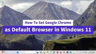 How To Set Google Chrome as Default Browser in Windows 11