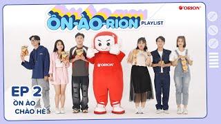 ỒN ÀO-RION  ỒN ÀO CHÀO HÈ  ORION WORLD