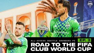 Seattle Sounders FC Road to FIFA Club World Cup  All-Access Episode 2