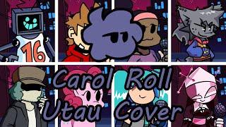 Carol Roll but Every Turn a Different Character Sings FNF Carol Roll but Everyone - UTAU Cover