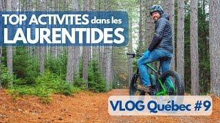 Visiter les LAURENTIDES autrement - TOP ACTIVITES - VLOG Québec #9