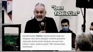 Mustafa Öztürk önce ben fideisttim dedi ardından Spinozanın Tanrı anlayışına atıfta bulundu