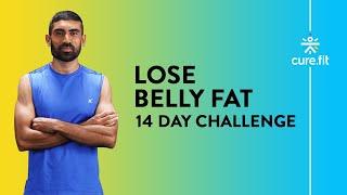 LOSE BELLY FAT - 14 Day Challenge  How To Burn Belly Fat  Reduce Tummy Size  Cult Fit  CureFit