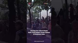 Seorang Pria Cekcok dengan Kader Partai Gegara Teriak Prabowo di Kampanye Anies #viral