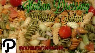 How To Make Zesty Italian Dressing Pasta Salad Classic Italian Pasta Salad Recipe