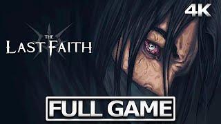 THE LAST FAITH Full Gameplay Walkthrough  No Commentary 【FULL GAME】4K 60FPS Ultra HD