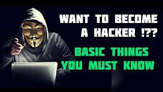 WANT TO BECOME A HACKER? Things you must know  Mr Mail