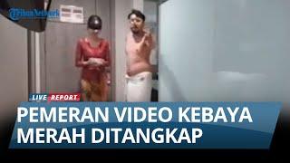 INFLUENCER KONTEN 50 RIBUAN Ditangkap Sebagai Pemeran Video Syur Kebaya Merah