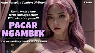 Pacar Ngambek  ASMR Roleplay Girlfriend  Comfort Audio  Cewek Ngambek  Angry Gf