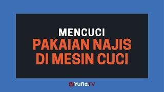 Cara Mencuci Pakaian yang Terkena Najis di Mesin Cuci - Poster Dakwah Yufid TV