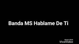 Hablame De Ti Banda MS letra