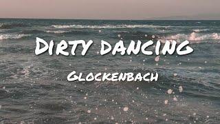 dirty dancing - Glockenbach  lyricz4u