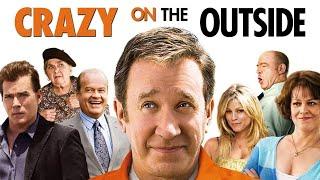 Crazy On The Outside   Hilarious Comedy with Tim Allen Sigourney Weaver Ray Liotta JK Simmons