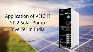 Application of VEICHI SI22 Solar Pump Inverter in India.