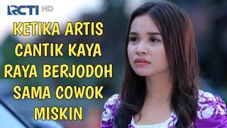 Ftv Terbaru Ketika Artis Cantik Terkenal & kaya Raya Berjodoh dengan Cowok Miskin Jelek & Kampungan