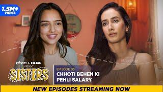 Sisters  E05 - Chhoti Behen Ki Pehli Salary ft. Ahsaas Channa & Namita Dubey  Girliyapa