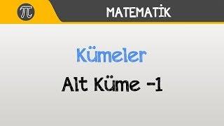 Kümeler - Alt Küme -1