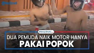 Dua Pemuda Naik Motor Hanya Pakai Popok