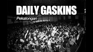 DAILY GASKINS - PEKALONGAN