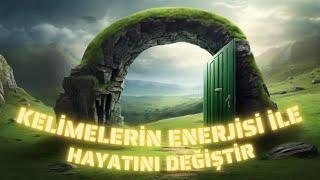 Kelimelerin Enerjisi İle Hayatınızı Değiştirin #bollukbereket #içseldönüşüm