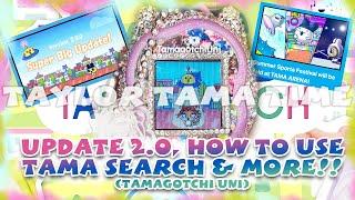 Update 2.0 How To Use Tama Search & More Tamagotchi Uni